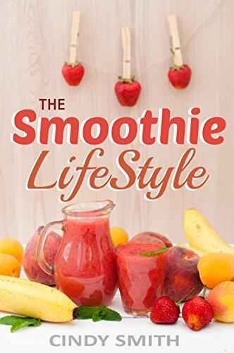 The Smoothie Lifestyle: Smoothies for weight loss, fighting disease, cleansing and detox, diet plans and feeling great