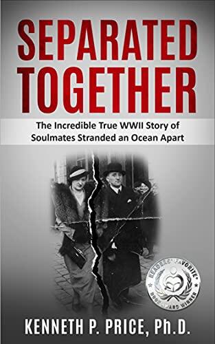 Separated Together: The Incredible True WWII Story of Soulmates Stranded an Ocean Apart