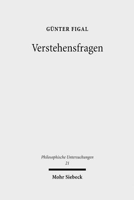 Verstehensfragen: Studien zur phänomenologisch-hermeneutischen Philosophie