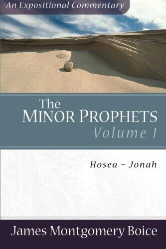 The Minor Prophets: Hosea and Jonah (Volume 1) (Expositional Commentary)