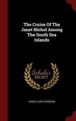 The Cruise Of The Janet Nichol Among The South Sea Islands