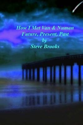 How I met Van and Numan Future, Present, and Past