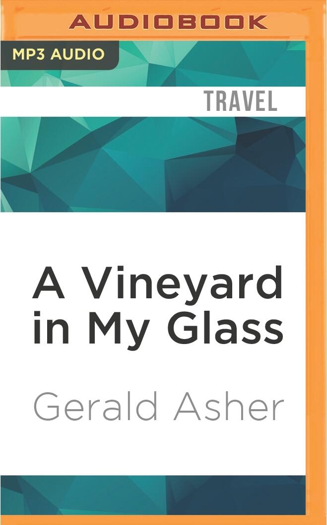 Vineyard in My Glass, A