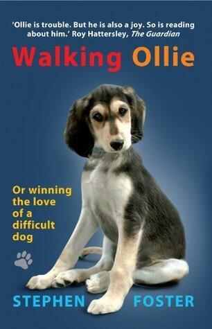 Walking Ollie: Winning the Love of a Difficult Dog