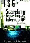 The Information Searcher's Guide to Searching and Researching on the Internet and World Wide Web