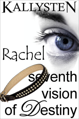 Seventh Vision of Destiny: Rachel