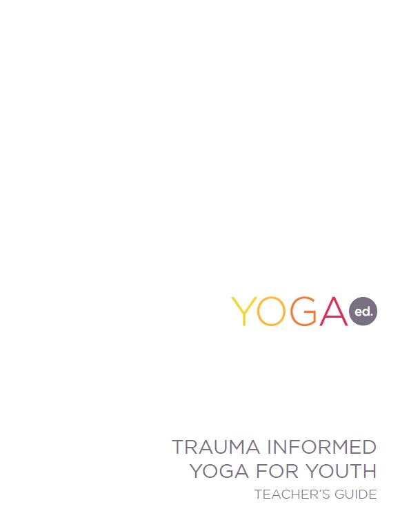 Trauma Informed Yoga for Youth: Teacher's Guide