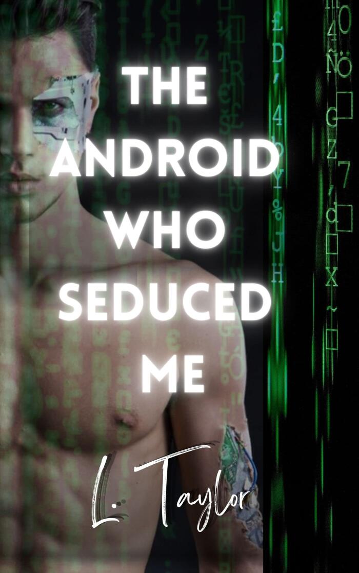 The Android Who Seduced Me: An Unlikely Hero