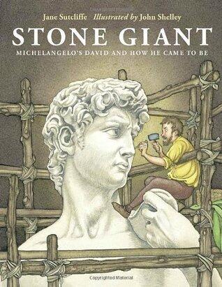 Stone Giant: Michelangelo's David and How He Came to Be