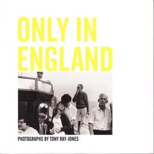 Only in England: Photographs by Tony Ray-Jones