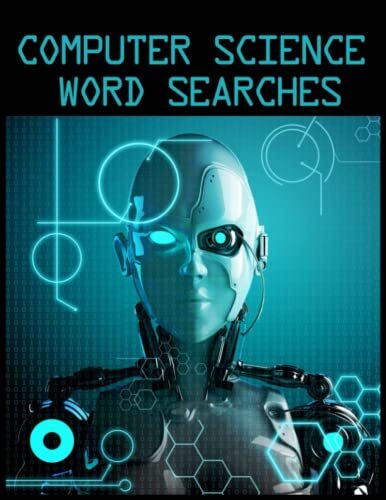 Computer Science Word Searches: The Technology, Computers, Robots, Programming and More Wordsearch Puzzle Collection
