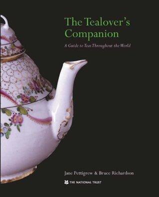 The Tealover's Companion: A Guide to Teas Throughout the World