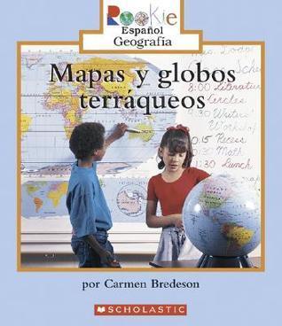 Mapas Y Globos Terraqueos/looking At Maps And Globes (Rookie Espanol Geografia)
