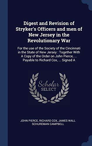 Digest and Revision of Stryker's Officers and men of New Jersey in the Revolutionary War: For the use of the Society of the Cincinnati in the State of ... ... Payable to Richard Cox, ... Signed A