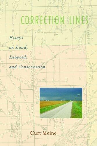 Correction Lines: Essays on Land, Leopold, and Conservation