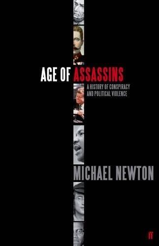 Age of Assassins: A History of Conspiracy and Political Violence, 1865-1981