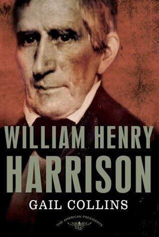 William Henry Harrison: The American Presidents Series (The 9th President, 1841)