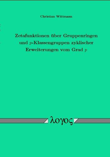 Zetafunktionen Uber Gruppenringen Und P-klassengruppen Zyklischer Erweiterungen Vom Grad P