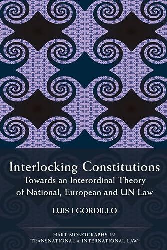 Interlocking Constitutions: Towards an Interordinal Theory of National, European and UN Law