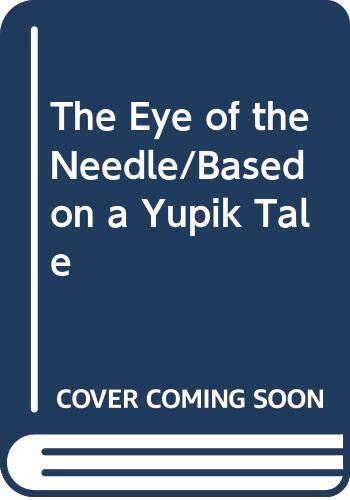 The Eye of the Needle (Based on a Yupik Tale)
