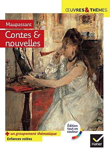 Contes et nouvelles réalistes (Maupassant): suivi d'un groupement thématique " Enfances volées "