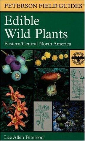 A Field Guide to Edible Wild Plants: Eastern and central North America