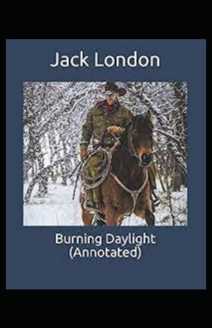 Burning Daylight Annotated