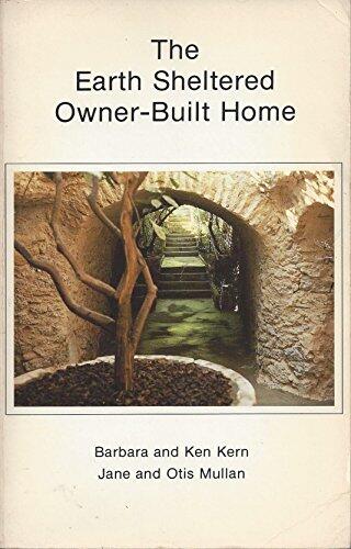 The Earth-Sheltered Owner-Built Home