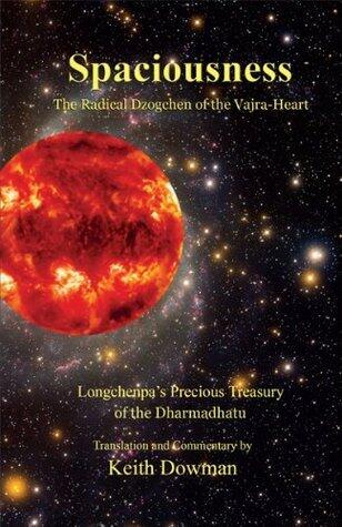 Spaciousness: The Radical Dzogchen of the Vajra-Heart