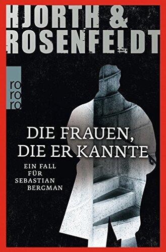 Die Frauen, die er kannte: Ein Fall für Sebastian Bergman