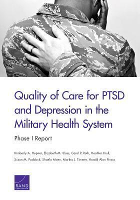 Quality of Care for PTSD and Depression in the Military Health System: Phase I Report
