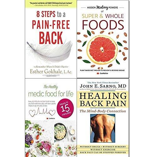 8 steps to a pain-free back, hidden healing powers of super & whole foods, healthy medic food for life and healing back pain 4 books collection set - natural posture solutions for pain in the back