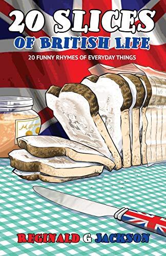 20 Slices Of British Life: 20 Funny Rhymes Of Everyday Things