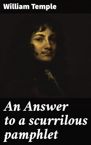 An Answer to a scurrilous pamphlet: A letter from Monsieur de Cros, to the Lord