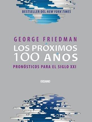 Los próximos 100 años: Pronósticos para el siglo XXI