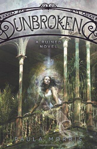Unbroken: A Ruined Novel by Paula Morris (29-Apr-2014) Paperback