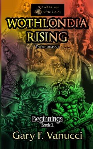 Wothlondia Rising: The Anthology (Beginnings Book 1)