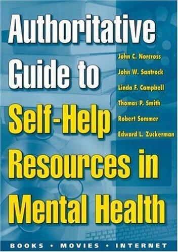 Authoritative Guide to Self-Help Resources in Mental Health by Norcross Phd, John C., Santrock, John W., Campbell Phd, Lind (2000) Paperback