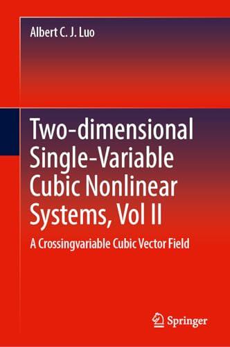 Two-Dimensional Single-Variable Cubic Nonlinear Systems (Volume II): A Crossing-Variable Cubic Vector Field
