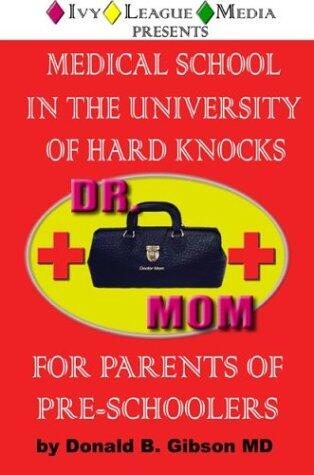 Medical School in the University of Hard Knocks for Parents of Pre-Schoolers