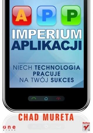 Imperium aplikacji. Niech technologia pracuje na Twój sukces