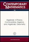 Algebraic K-Theory, Commutative Algebra, and Algebraic Geometry: Proceedings of the U.S.-Italy Joint Seminar