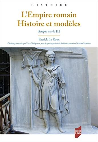L'Empire romain. Histoire et modèles: Scripta varia III