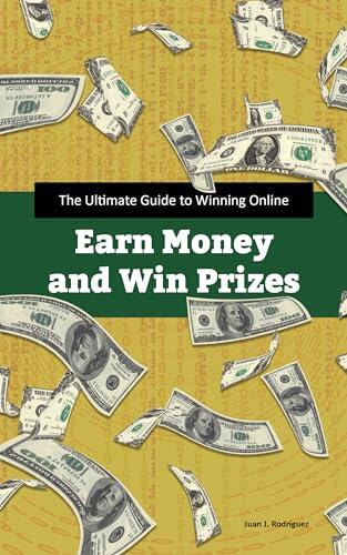 The Ultimate Guide to Winning Online: Earn Money and Win Prizes