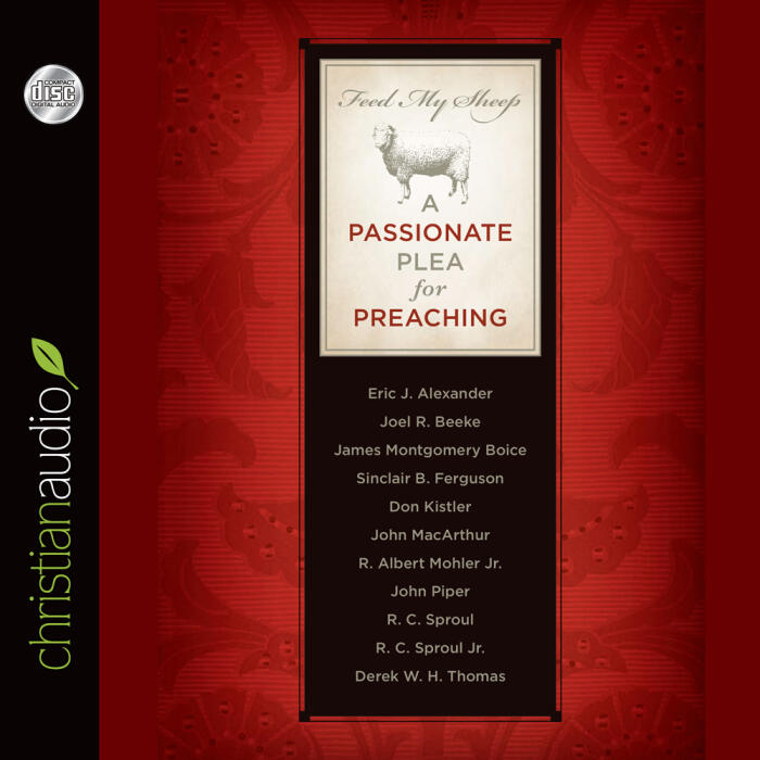 Feed My Sheep: A Passionate Plea for Preaching