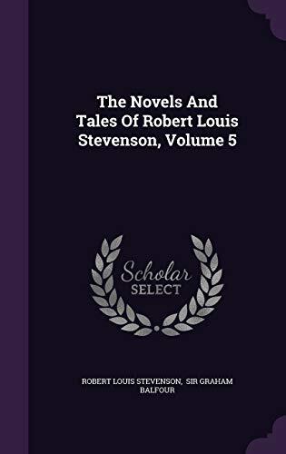 The Novels And Tales Of Robert Louis Stevenson, Volume 5