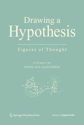Drawing a Hypothesis: Figures of Thought (Edition Angewandte)