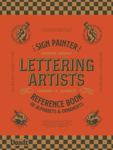 The Sign Painter and Lettering Artist's Reference Book of Alphabets and Ornaments: A Curated Collection of 115 Typefaces Plus Ornaments and Sign ... Artists, Sign Painters and Typographers