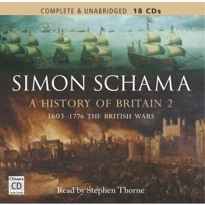 A History of Britain Volume 2: The Wars of the British 1603-1776