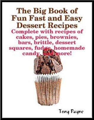 The Big Book of Fast Fun and Easy Dessert Recipes